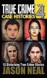Jason Neal - True Crime Case Histories - Volume 4