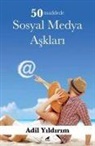 Adil Yildirim - 50 Maddede Sosyal Medya Asklari