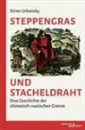 Sören Urbansky, Daniel Fastner - Steppengras und Stacheldraht