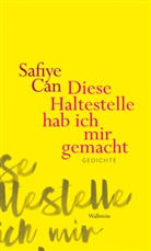 Safiye Can - Diese Haltestelle hab ich mir gemacht