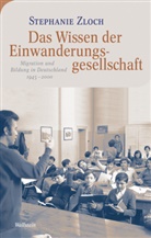 Stephanie Zloch, Stephanie (PD Dr.) Zloch - Das Wissen der Einwanderungsgesellschaft