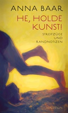 Anna Baar - He, holde Kunst!