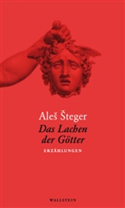 Ale¿ ¿Teger, Ales Steger, Aleš Šteger, Matthias Göritz - Das Lachen der Götter