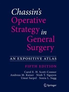 Andreas M. Kaiser, Andreas M Kaiser, Ninh T. Nguyen, Umut Sarpel, Carol E. H. Scott-Conner, Sonia L. Sugg... - Chassin's Operative Strategy in General Surgery