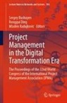 Sergey Bushuyev, Ronggui Ding, Mladen Radujkovic - Project Management in the Digital Transformation Era
