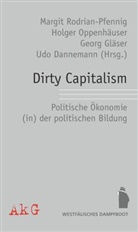 Udo Dannemann, Udo Dannemann u a, Georg Gläser, Holger Oppenhäuser, Margit Rodrian-Pfennig - Dirty Capitalism