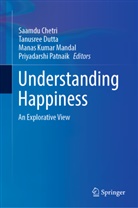 Saamdu Chetri, Tanusree Dutta, Manas Kumar Mandal et al, Manas Kumar Mandal, Priyadarshi Patnaik - Understanding Happiness