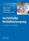 Karl Cernic, Herbert Janig, Olivia Kada, Rudolf Likar, Georg Pinter, Walter Schippinger... - Geriatrische Notfallversorgung