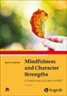 Ryan M Niemiec, Ryan M. Niemiec - Mindfulness and Character Strengths, m. 1 Online-Zugang