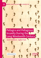 David Gentilcore, Egidio Priani - Pellagra and Pellagrous Insanity During the Long Nineteenth Century