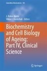 J. Robin Harris, I Korolchuk, Viktor I. Korolchuk, J Robin Harris - Biochemistry and Cell Biology of Ageing: Part IV, Clinical Science