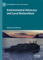 Richard M Robinson, Richard M. Robinson - Environmental Advocacy and Local Restorations