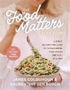 James Colquhoun, Colquhoun James, Laurentine Bosch Ten, Laurentine ten Bosch - The Food Matters Cookbook