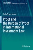 Giulio Alvaro Cortesi - Proof and the Burden of Proof in International Investment Law