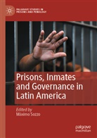 Máximo Sozzo - Prisons, Inmates and Governance in Latin America