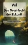 Edward Buwler-Lytton - Vril - Das Geschlecht der Zukunft