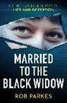 Rob Parkes - Married to the Black Widow