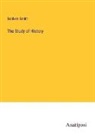 Goldwin Smith - The Study of History