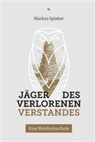 Markus Spieker, Spieker  Markus - Jäger des verlorenen Verstandes