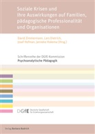 Lars Dietrich, Lars Dietrich (Dr.), Josef Hofman, Josef Hofman u a, Janneke Hokema, David Zimmermann - Soziale Krisen und ihre Auswirkungen auf Familien, pädagogische Professionalität und Organisationen
