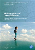 Sabine Hering, Sabine Hering (Dr. phil.), Thomas Kleynen, Thom Kleynen (Dr.) u a, Thomas Kleynen u a, Sabine Riebel... - Bildung geht auf Lernexpedition