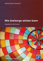 Andreas Böss-Ostendorf - Wie Seelsorge wirken kann