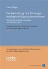 Luise Dinger - Die Gestaltung des Führungswechsels in Sozialunternehmen