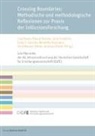 Pascal Bastian, Julia Friedrich, Julia Friedrich u a, Erika E. Gericke, Benedikt Hopmann, Sina-Mareen Köhler... - Crossing Boundaries: Methodische und methodologische Reflexionen zur Praxis der Inklusionsforschung