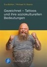 Eva Bühler, Michael N Ebertz, Michael N (Prof. Dr.Dr. habil) Ebertz, Michael N. Ebertz - Gezeichnet - Tattoos und ihre soziokulturellen Bedeutungen