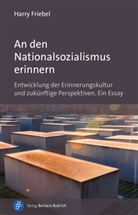 Harry Friebel, Harry (Prof. Dr.) Friebel, Harry (Prof. em. Dr.) Friebel - An den Nationalsozialismus erinnern
