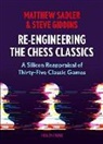 Steve Giddins, Mathew Sadler, Matthew Sadler - Re-Engineering the Chess Classics