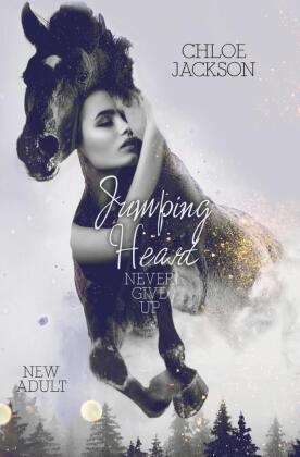 Chloe Jackson - Jumping Heart: Never give up