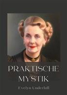Evelyn Underhill - Praktische Mystik
