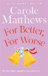 Carole Matthews, Matthews Carole - For Better, For Worse