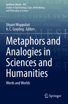 C Grayling, A. C. Grayling, Shyam Wuppuluri - Metaphors and Analogies in Sciences and Humanities Words and Worlds