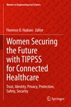 Florence D Hudson, Florence D. Hudson - Women Securing the Future with TIPPSS for Connected Healthcare