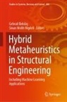 Gebrail Bekda, Gebrail Bekda¿, Gebrail Bekdas, Melih Nigdeli, Sinan Melih Nigdeli - Hybrid Metaheuristics in Structural Engineering