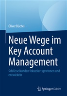 Büchel, Oliver Büchel - Neue Wege im Key Account Management