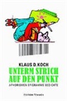Klaus D Koch, Klaus D. Koch, Feliks Büttner - Unterm Strich auf den Punkt
