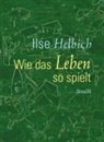 Ilse Helbich - Wie das Leben so spielt