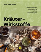 Sigrid Thaler Rizzolli, Marion Lafogler - Kräuter-Wirkstoffe