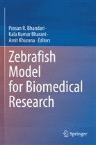 Prasan R. Bhandari, Kala Kumar Bharani, Amit Khurana, Kala Kumar Bharani - Zebrafish Model for Biomedical Research