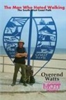 Overend Watts - The Man Who Hated Walking