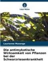 Laurianne Musenge - Die antimykotische Wirksamkeit von Pflanzen bei der Schwarzriesenkrankheit