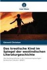 Gérard CHRISTON - Das kreolische Kind im Spiegel der westindischen Literaturgeschichte