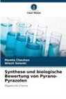 Mamta Chauhan, Nilesh Solanki - Synthese und biologische Bewertung von Pyrano-Pyrazolen