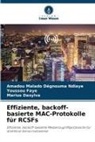 Dasyl, Marius Dasylva, Youssou Faye, Amadou Malado Dégnouma Ndiaye - Effiziente, backoff-basierte MAC-Protokolle für RCSFs