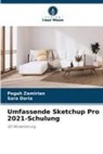 Sara Daria, Pegah Zamirian - Umfassende Sketchup Pro 2021-Schulung