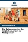Niavo Saina Princya - Die Determinanten der ländlichen Armut in Madagaskar