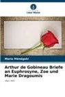 Maria Ménégaki - Arthur de Gobineau Briefe an Euphrosyne, Zoe und Marie Dragoumis